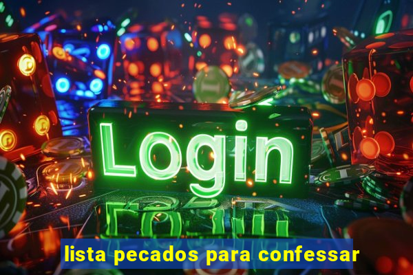 lista pecados para confessar